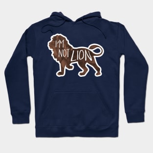 I'm not LION - Pun Hoodie